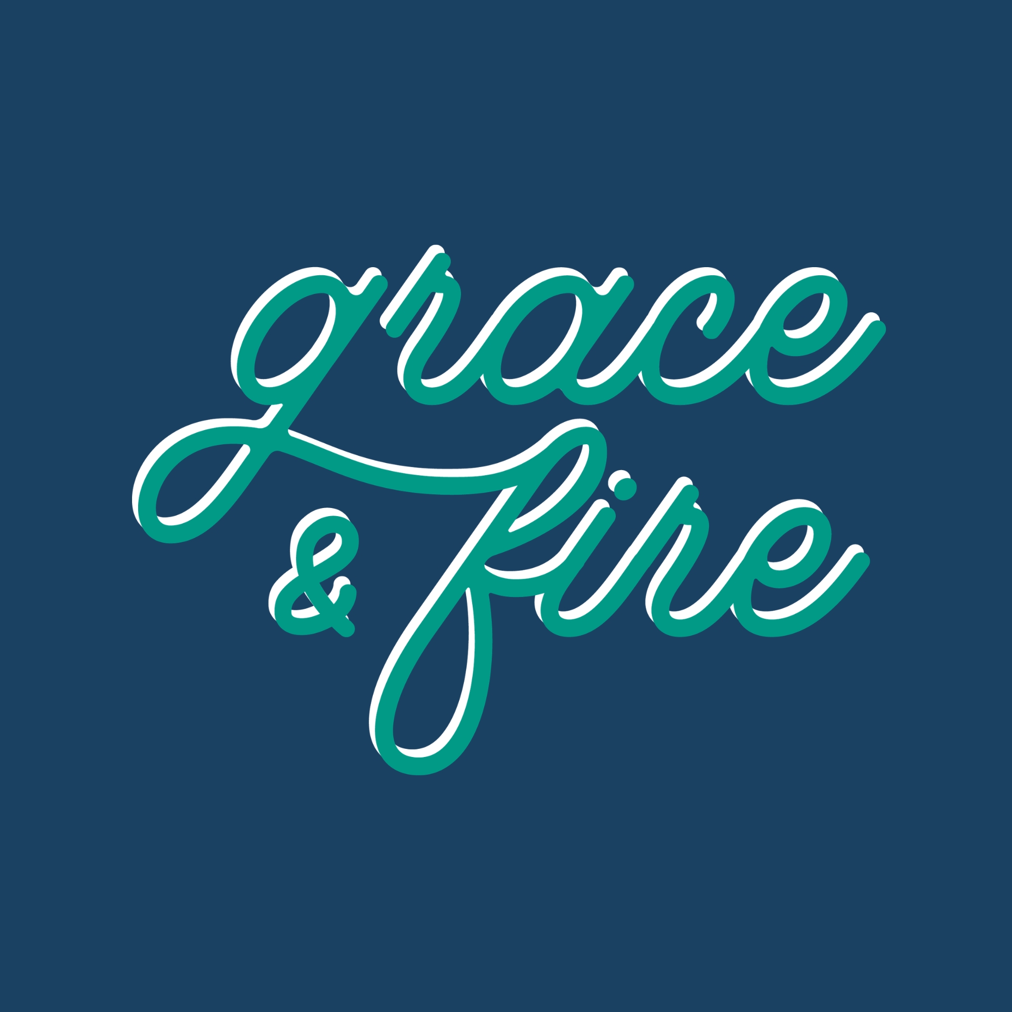 Grace & Fire